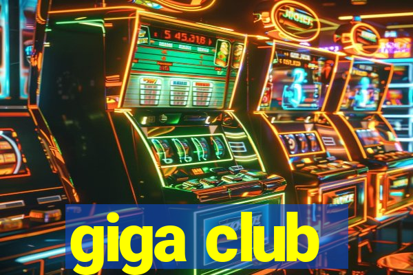 giga club